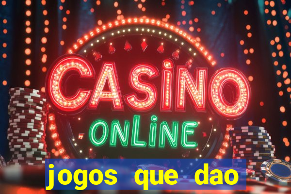 jogos que dao dinheiro sem deposito